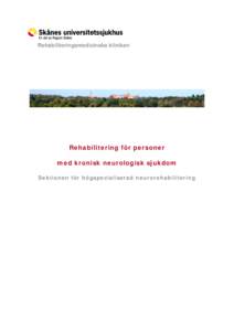 Rehabiliteringsmedicinska kliniken  Rehabilitering för personer med kronisk neurologisk sjukdom Sektionen för högspecialiserad neurorehabilitering