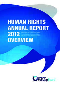 HUMAN RIGHTS ANNUAL REPORT 2012 OVERVIEW Monitoring the compliance of the Police Service of Northern Ireland