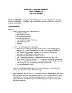 Director Corporate Services Town of Prescott JOB DESCRIPTION Purpose of Position: management of the Corporate Services Department, including Finance, Information Technology, Building Services, By-Law Enforcement, Plannin