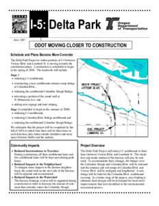 I-5: Delta Park June 2007 ODOT MOVING CLOSER TO CONSTRUCTION Schedule and Plans Become More Concrete The Delta Park Project to widen portions of I-5 between