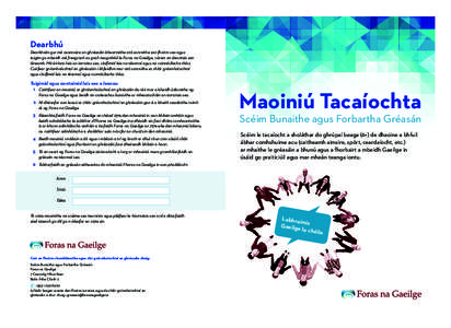 Mionmhaoiniú Tacaíochta:44 Page 1  Dearbhú Dearbhaím gur mé ceannaire an ghréasáin bheartaithe atá sonraithe san fhoirm seo agus tuigim go mbeidh mé freagrach as gach teagmháil le Foras na Gaeilge