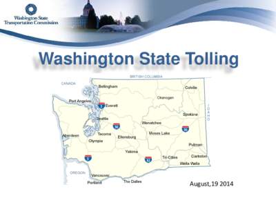 Washington State Tolling  August,[removed] Overview of the Washington State Transportation Commission