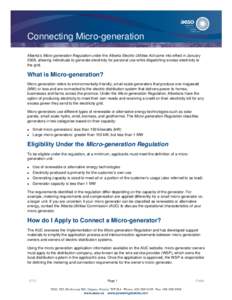 Connecting Micro-generation Alberta’s Micro-generation Regulation under the Alberta Electric Utilities Act came into effect in January 2008, allowing individuals to generate electricity for personal use while dispatchi