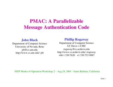 Second Modes of Operation Workshop (August[removed]PMAC: A Parallelizable Message Autentication Code
