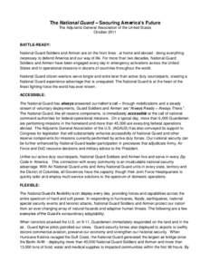 The National Guard – Securing America’s Future The Adjutants General Association of the United States October 2011 BATTLE-READY: National Guard Soldiers and Airmen are on the front lines - at home and abroad - doing 