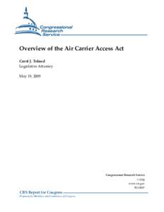 Overview of the Air Carrier Access Act Carol J. Toland Legislative Attorney May 19, 2009  Congressional Research Service