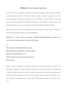 Petition for a social security agreement UGAG - The Union of Ghanaian Associations in Germany has petitioned the Government of Ghana to start negotiations with the German Government to reach a bi-lateral agreement on a S