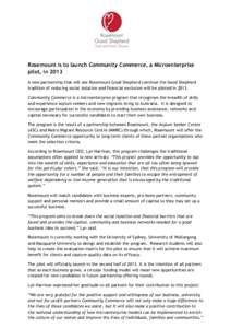 Rosemount is to launch Community Commerce, a Microenterprise pilot, in 2013 A new partnership that will see Rosemount Good Shepherd continue the Good Shepherd tradition of reducing social isolation and financial exclusio