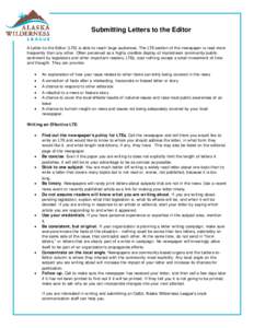 Submitting Letters to the Editor A Letter-to-the Editor (LTE) is able to reach large audiences. The LTE section of the newspaper is read more frequently than any other. Often perceived as a highly credible display of mai