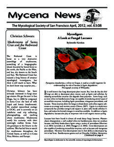 The Mycological Society of San Francisco April, 2012, vol. 63:08 Mycodigest: A Look at Fungal Laccases Christian Schwarz: Mushrooms of Santa
