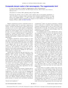 JOURNAL OF APPLIED PHYSICS 99, 08B101 共2006兲  Composite domain walls in flat nanomagnets: The magnetostatic limit H. Youk, G.-W. Chern, K. Merit, B. Oppenheimer, and O. Tchernyshyova兲 Department of Physics and Astr