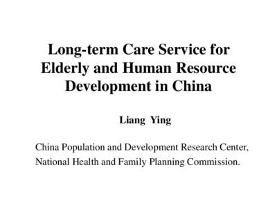 Healthcare / Long-term care / Ageing / Nursing home / Nursing / Elderly care / Geriatric care management / Medicine / Health / Geriatrics