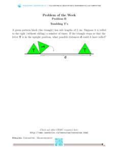 WWW.C E M C .U WAT E R LO O.C A | T h e C E N T R E fo r E D U C AT I O N i n M AT H E M AT I C S a n d CO M P U T I N G  Problem of the Week Problem B Tumbling T’s A green pattern block (the triangle) has side lengths