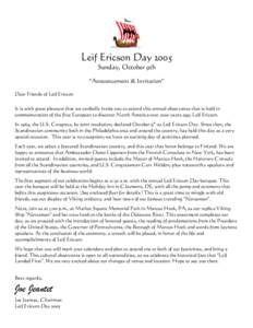 Leif Ericson Day 2005 Sunday, October 9th “Announcement & Invitation” Dear Friends of Leif Ericson It is with great pleasure that we cordially invite you to attend this annual observance that is held in