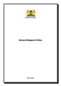 REPUBLIC OF KENYA  Kenya Diaspora Policy June, 2014