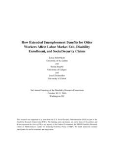 How Extended Unemployment Benefits for Older Workers Affect Labor Market Exit, Disability Enrollment, and Social Security Claims Lukas Inderbitzin University of St. Gallen and