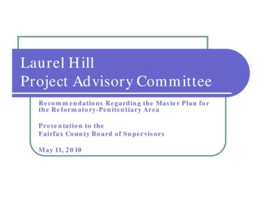 Laurel Hill PAC Presentation to BOS May[removed]Fairfax County, VA