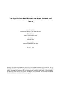 The Equilibrium Real Funds Rate: Past, Present and Future James D. Hamilton University of California at San Diego and NBER Ethan S. Harris