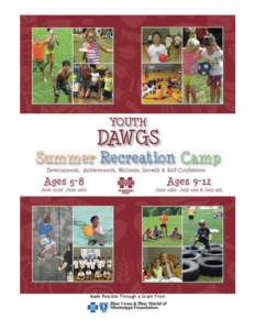 Made Possible Through a Grant From  PHILOSOPHY: The Youth Dawgs Summer Recreation Camp will provide youth ages 5-12 a weeklong opportunity to participate in structured indoor and outdoor recreation activities. The camp 