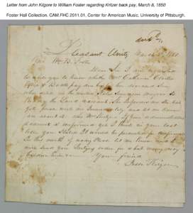 Letter from John Kilgore to William Foster regarding Kritzer back pay, March 8, 1850 Foster Hall Collection, CAM.FHC[removed], Center for American Music, University of Pittsburgh. Letter from John Kilgore to William Fost