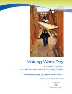 Making Work Pay for North Carolina’s Low- and Moderate-Income Working Families z  A State Earned Income Tax Credit for North Carolina