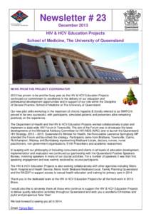 Newsletter # 23 December 2013 HIV & HCV Education Projects School of Medicine, The University of Queensland  NEWS FROM THE PROJECT COORDINATOR