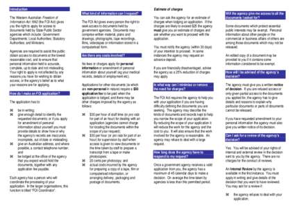 Introduction The Western Australian Freedom of Information Act[removed]the FOI Act) gives you the right to apply for access to documents held by State Public Sector agencies which include: Government