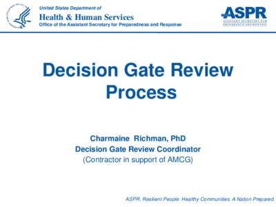 United States Department of  Health & Human Services Office of the Assistant Secretary for Preparedness and Response  Decision Gate Review