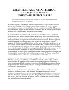 CHARTERS AND CHARTERING: IMMUNIZATION AGAINST FORESEEABLE PROJECT FAILURE This is the pre-edit d raft of a C hartering article written by III. Th e edited version was published in the January 2001 edition of STQE Magazin