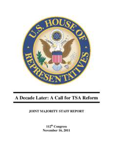 A Decade Later: A Call for TSA Reform JOINT MAJORITY STAFF REPORT 112th Congress November 16, 2011