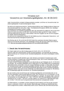 Hinweise zum Verzeichnis von Verarbeitungstätigkeiten, Art. 30 DS-GVO Jeder Verantwortliche und jeder Auftragsverarbeiter erstellen und führen ein Verzeichnis aller Verarbeitungstätigkeiten mit personenbezogenen Daten