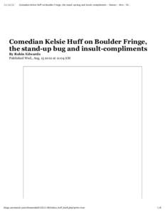 Comedian Kelsie Huff on Boulder Fringe, the stand‑up bug and insult‑compliments ‑ Denver ‑ Arts ‑ Sh… Comedian Kelsie Huff on Boulder Fringe, the stand­up bug and insult­compliments