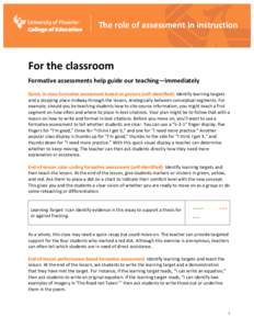    The	
  role	
  of	
  assessment	
  in	
  instruction	
   For	
  the	
  classroom	
   Formative	
  assessments	
  help	
  guide	
  our	
  teaching—immediately	
  