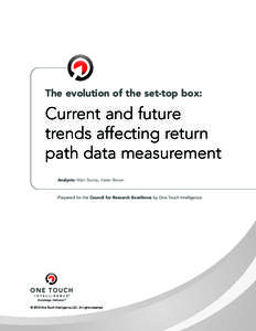 The evolution of the set-top box:  Current and future trends affecting return path data measurement Analysts: Matt Stump, Karen Brown