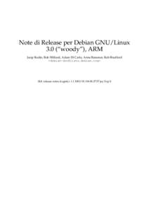 Note di Release per Debian GNU/Linux 3.0 (“woody”), ARM Josip Rodin, Bob Hilliard, Adam Di Carlo, Anne Bezemer, Rob Bradford <debian-doc@lists.debian.org>  $Id: release-notes.it.sgml,v 1.1 2003/01/04 00:37:57 joy Exp