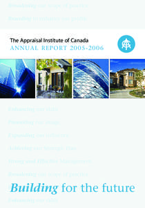 Broadening our scope of practice Branding to enhance our profile The Appraisal Institute of Canada  A N N U A L R E P O R T[removed]