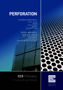 PERFORATION Architecture Applications: Exterior Facades Railings Acoustic Surfaces Shadings