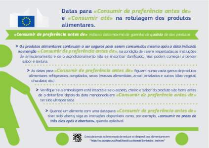 Datas para «Consumir de preferência antes de» e «Consumir até» na rotulagem dos produtos alimentares. «Consumir de preferência antes de» indica a data máxima de garantia de qualida de dos produtos  > Os produto