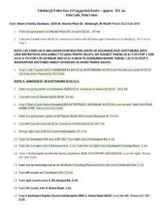 Edinburgh Poker Run #2 Suggested Route—approx. 155 mi. Ride Safe, Ride Sober Start: Mann’s Harley-Davidson, 3250 W. Market Place Dr. Edinburgh, IN[removed]Phone[removed]. Start out going west on Market Place Dr