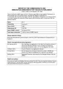 REPORT BY THE COMMONWEALTH AND IMMIGRATION OMBUDSMAN FOR TABLING IN PARLIAMENT Under s 486O of the Migration Act 1958 This is the fourth s 486O report on Mr X. The first reportwas tabled in Parliament on 28 Novem