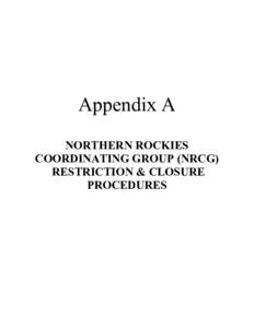 Appendix A NORTHERN ROCKIES COORDINATING GROUP (NRCG) RESTRICTION & CLOSURE PROCEDURES