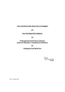 THE CERTIFICATION PRACTICE STATEMENT OF THE POSTMASTER GENERAL As A Recognized Certification Authority under the Electronic Transactions Ordinance