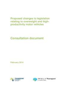 Proposed changes to legislation relating to overweight and highproductivity motor vehicles Consultation document  February 2014