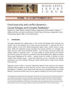 ROME, 13-14 SEPTEMBER 2012 Food insecurity and conflict dynamics Causal linkages and Complex feedbacks* Prepared by: Cullen Hendrix, Assistant Professor, Department of Government, College of William and Mary; and Henk-Ja