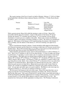 The regular meeting of the Town Council was held on Monday, February 17, 2014 at 6:30pm in the Parish Hall of the Risen Christ Lutheran Church at[removed]Hwy. 17 North, Myrtle Beach, SC[removed]Present  Absent