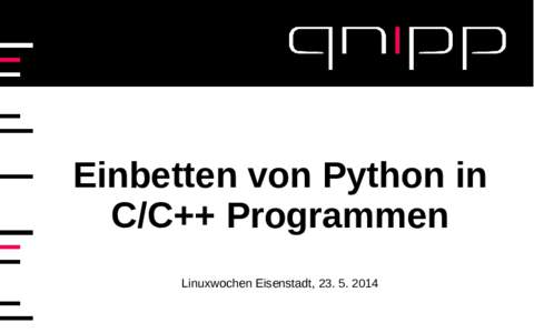 Einbetten von Python in C/C++ Programmen Linuxwochen Eisenstadt,  Agenda 1. Short introduction to Python