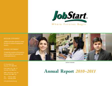 Mission Statement JobStart provides dynamic career services to achieve employment success.  Vision Statement