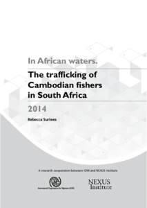 In African waters. The trafficking of Cambodian fishers in South Africa 2014 Rebecca Surtees