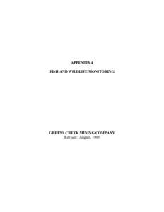 APPENDIX 4 FISH AND WILDLIFE MONITORING GREENS CREEK MINING COMPANY Revised: August, 1995