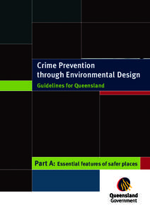 Crime Prevention through Environmental Design guidelines for Queensland Part a: Essential features of safer places